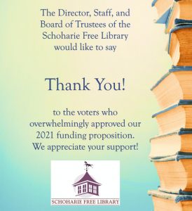 The Schoharie Free Library would like to say thanks to the voters who approved our 2021 funding proposition.